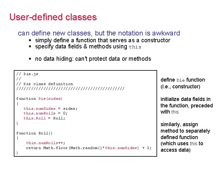 User-defined classes can define new classes, but the notation is awkward § simply define