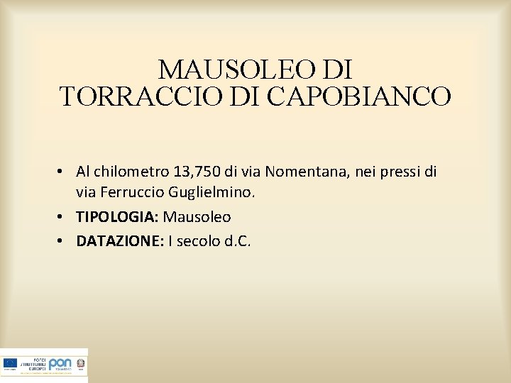 MAUSOLEO DI TORRACCIO DI CAPOBIANCO • Al chilometro 13, 750 di via Nomentana, nei