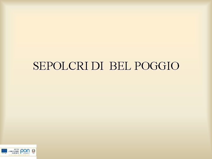 SEPOLCRI DI BEL POGGIO 