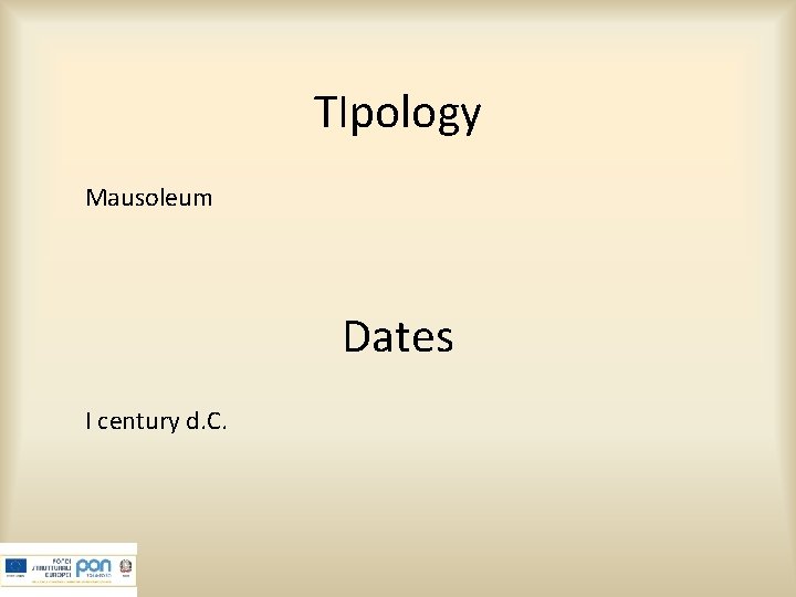 TIpology Mausoleum Dates I century d. C. 