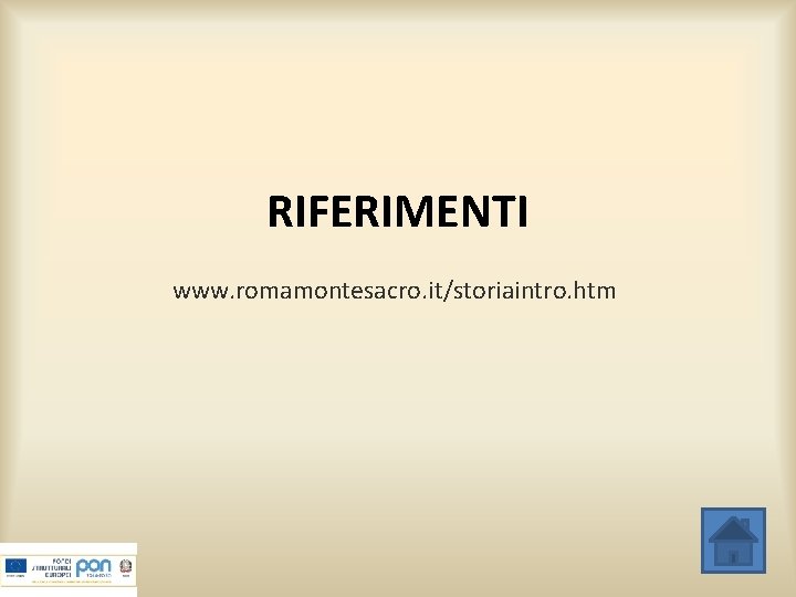 RIFERIMENTI www. romamontesacro. it/storiaintro. htm 