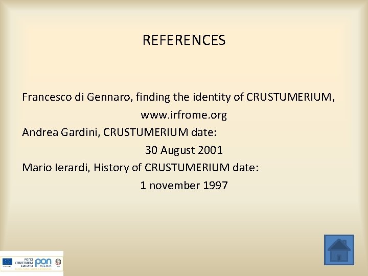 REFERENCES Francesco di Gennaro, finding the identity of CRUSTUMERIUM, www. irfrome. org Andrea Gardini,