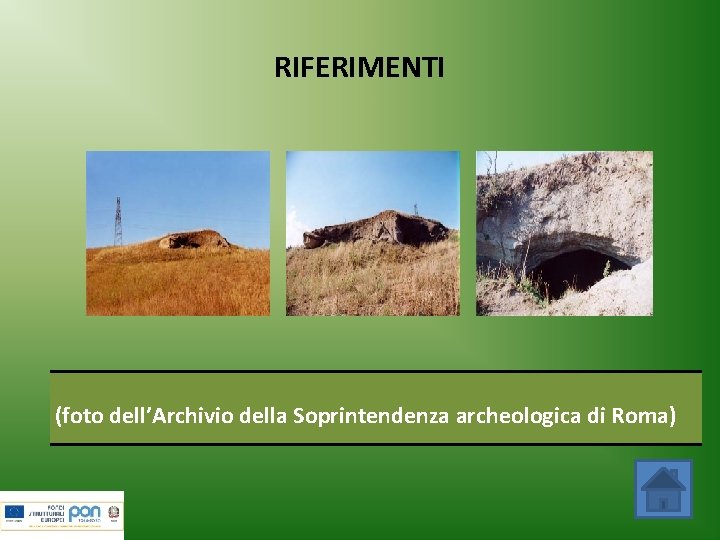 RIFERIMENTI (foto dell’Archivio della Soprintendenza archeologica di Roma) 