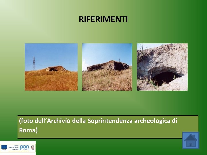 RIFERIMENTI (foto dell’Archivio della Soprintendenza archeologica di Roma) 