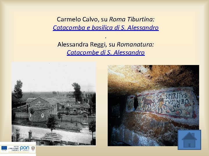 Carmelo Calvo, su Roma Tiburtina: Catacomba e basilica di S. Alessandro. Alessandra Reggi, su