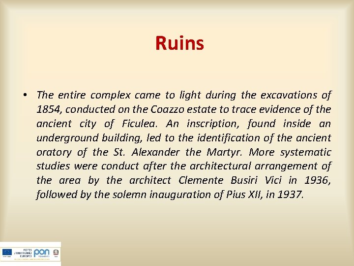 Ruins • The entire complex came to light during the excavations of 1854, conducted