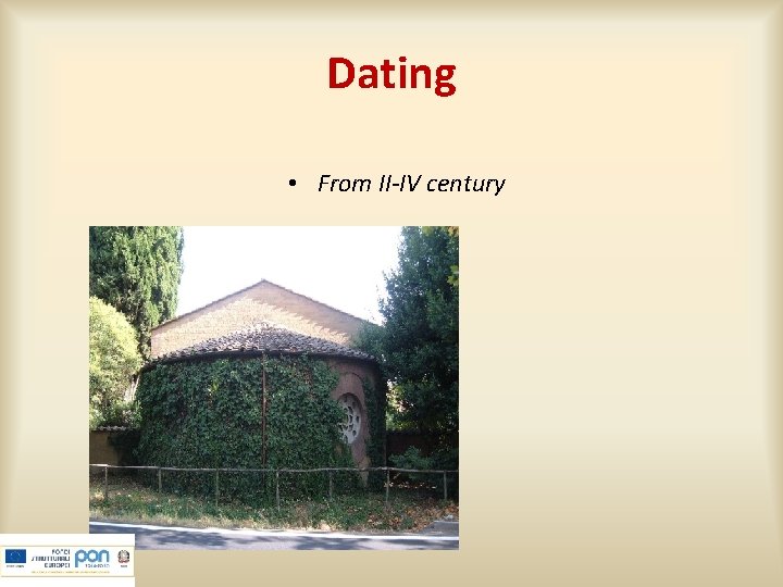 Dating • From II-IV century 