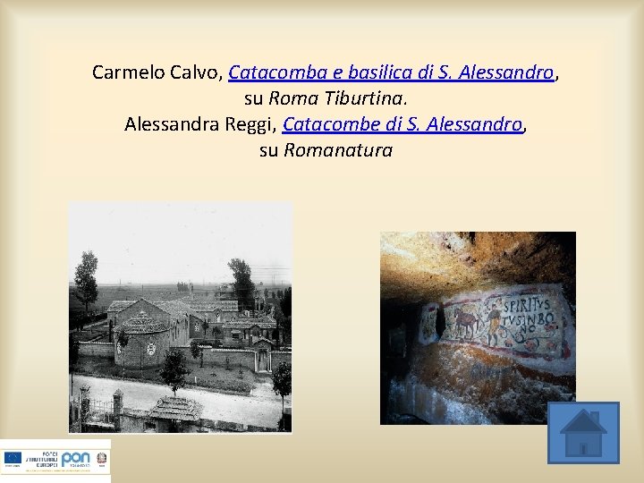 Carmelo Calvo, Catacomba e basilica di S. Alessandro, su Roma Tiburtina. Alessandra Reggi, Catacombe