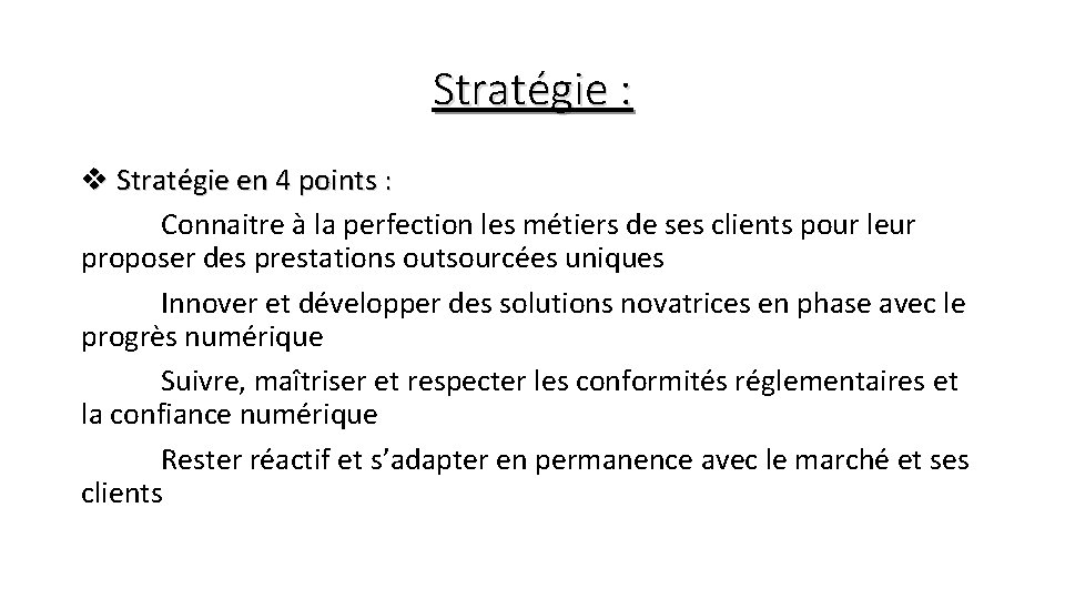 Stratégie : v Stratégie en 4 points : Connaitre à la perfection les métiers