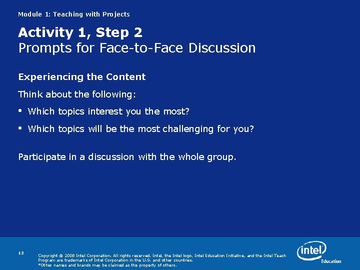 Module 1: Teaching with Projects Activity 1, Step 2 Prompts for Face-to-Face Discussion Experiencing