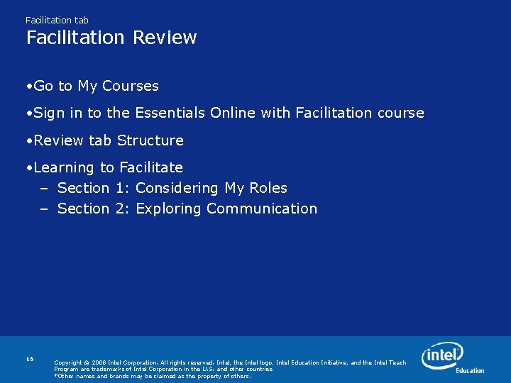 Facilitation tab Facilitation Review • Go to My Courses • Sign in to the