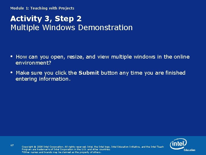 Module 1: Teaching with Projects Activity 3, Step 2 Multiple Windows Demonstration • How