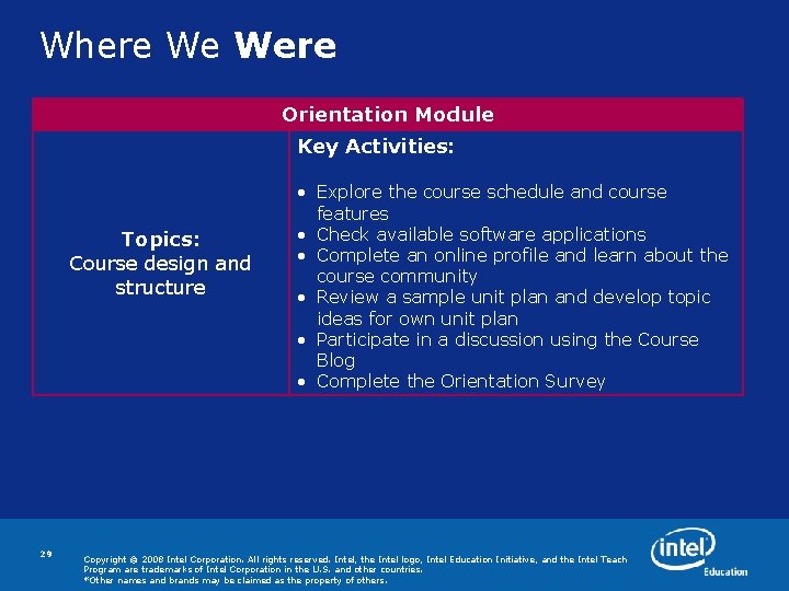 Where We Were Orientation Module Key Activities: Topics: Course design and structure 29 •