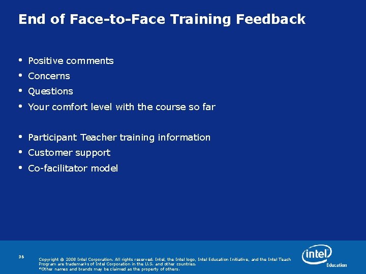 End of Face-to-Face Training Feedback • • Positive comments • • • Participant Teacher