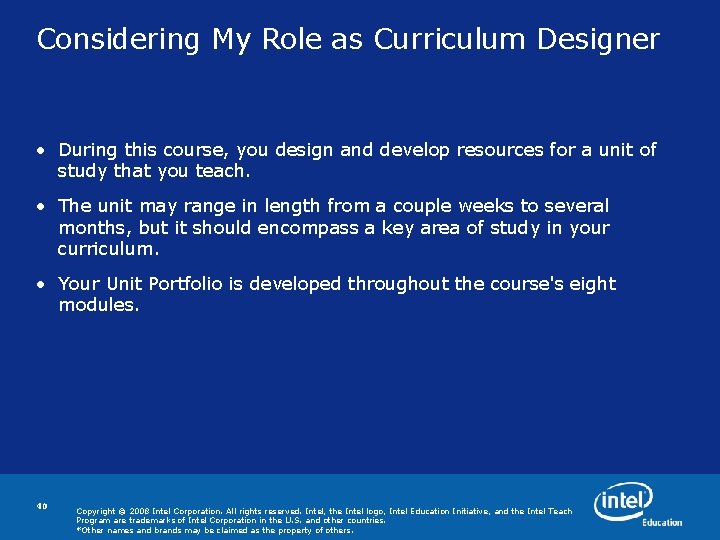 Considering My Role as Curriculum Designer • During this course, you design and develop