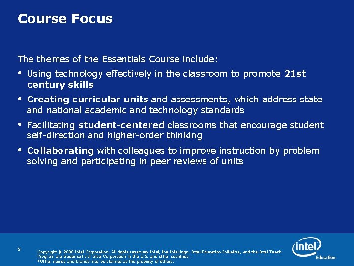 Course Focus The themes of the Essentials Course include: • Using technology effectively in