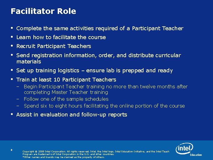 Facilitator Role • • Complete the same activities required of a Participant Teacher •