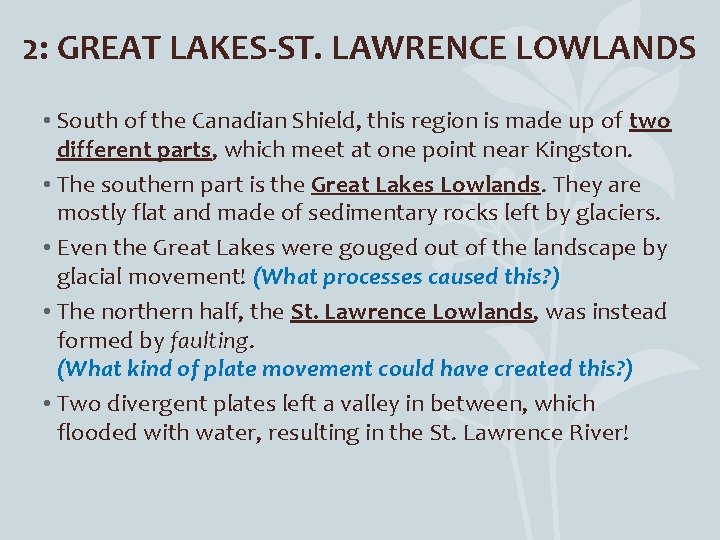 2: GREAT LAKES-ST. LAWRENCE LOWLANDS • South of the Canadian Shield, this region is