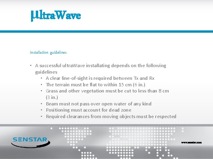 μltra. Wave Installation guidelines • A successful ultra. Wave installating depends on the following