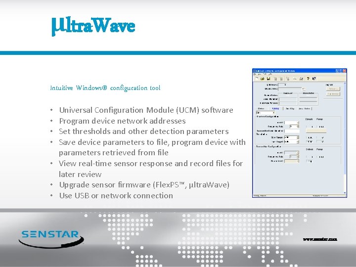 μltra. Wave Intuitive Windows® configuration tool Universal Configuration Module (UCM) software Program device network