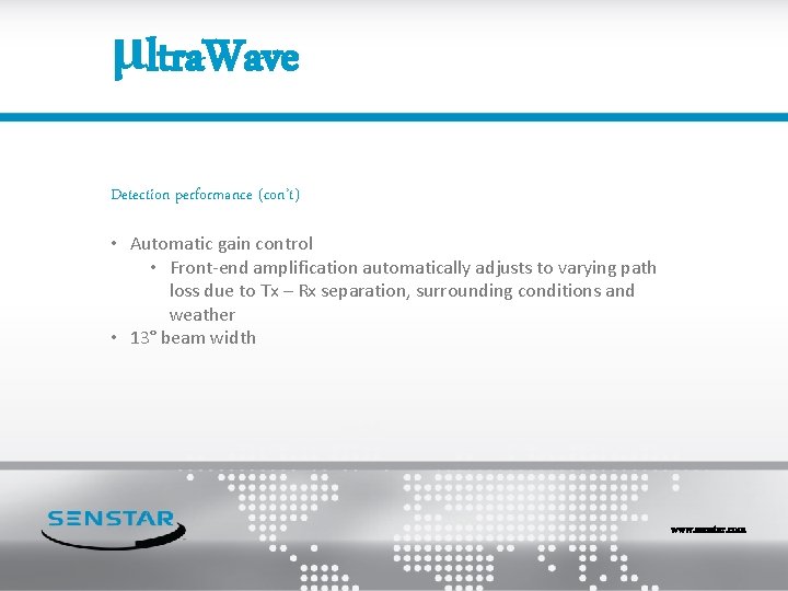 μltra. Wave Detection performance (con’t) • Automatic gain control • Front-end amplification automatically adjusts