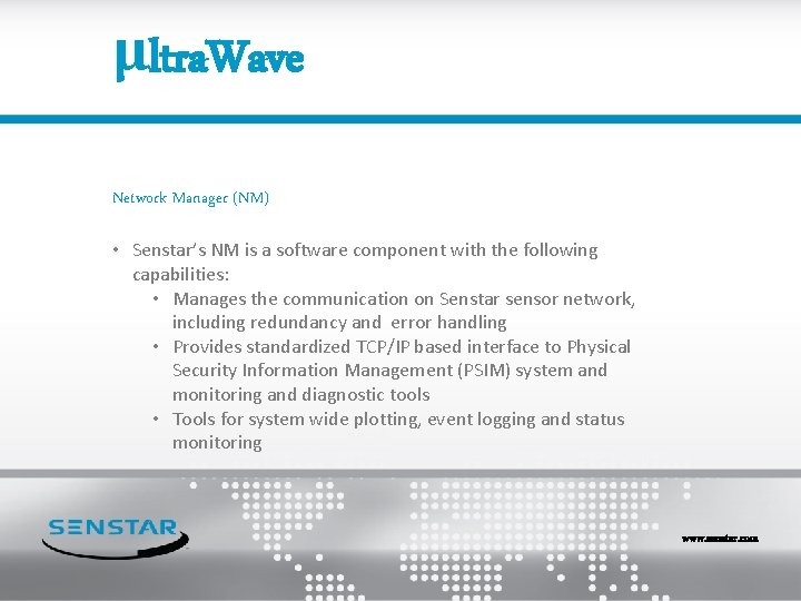 μltra. Wave Network Manager (NM) • Senstar’s NM is a software component with the