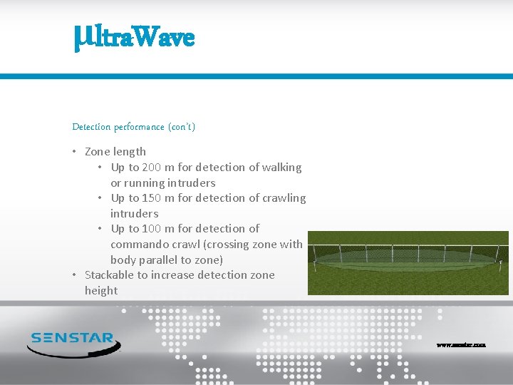 μltra. Wave Detection performance (con’t) • Zone length • Up to 200 m for