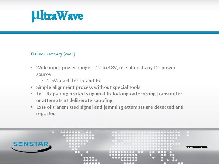 μltra. Wave Features summary (con’t) • Wide input power range – 12 to 48