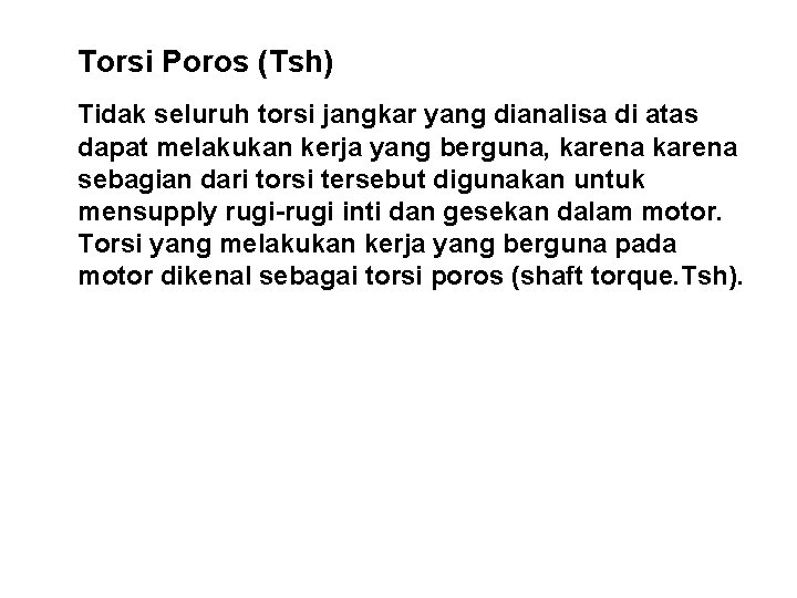 Torsi Poros (Tsh) Tidak seluruh torsi jangkar yang dianalisa di atas dapat melakukan kerja
