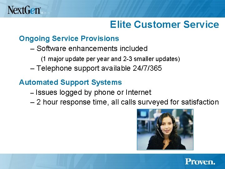 Elite Customer Service Ongoing Service Provisions – Software enhancements included (1 major update per