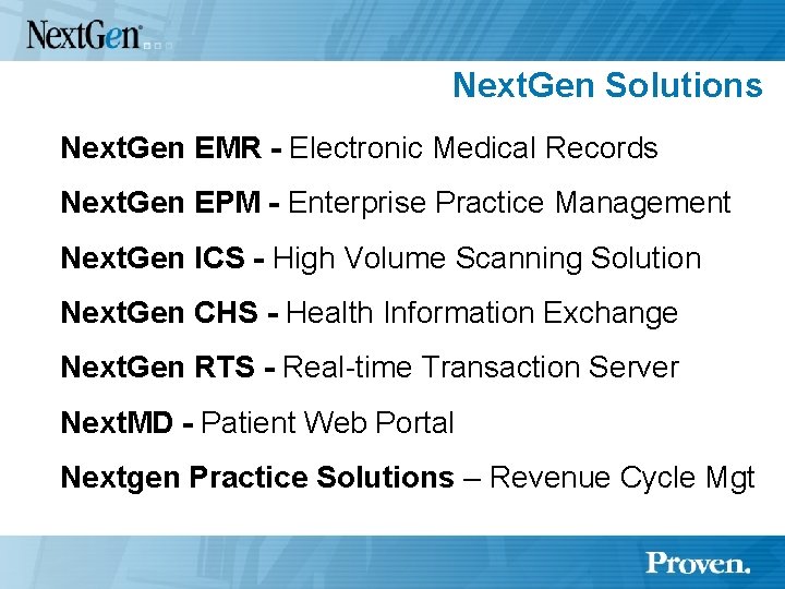 Next. Gen Solutions Next. Gen EMR - Electronic Medical Records Next. Gen EPM -