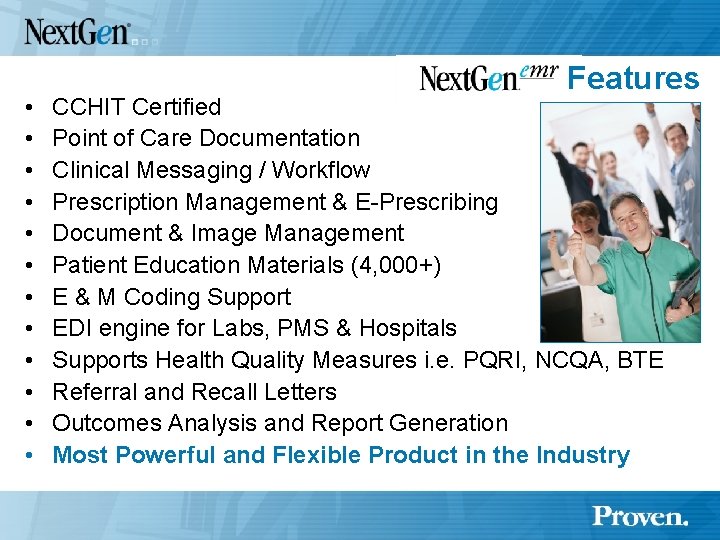  • • • Features CCHIT Certified Point of Care Documentation Clinical Messaging /