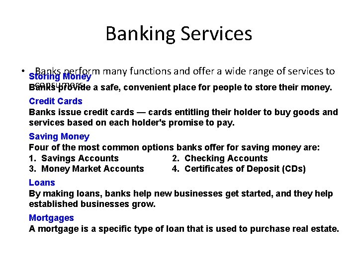 Banking Services • Storing Banks Money perform many functions and offer a wide range