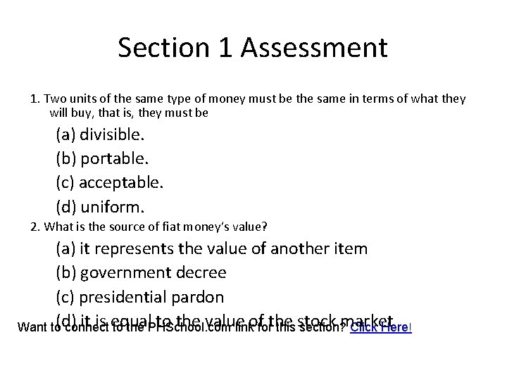 Section 1 Assessment 1. Two units of the same type of money must be