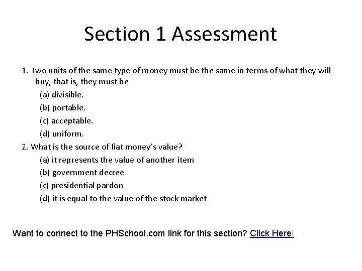 Section 1 Assessment 1. Two units of the same type of money must be