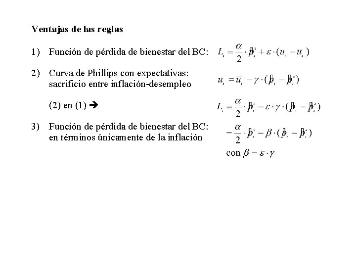 Ventajas de las reglas 1) Función de pérdida de bienestar del BC: 2) Curva