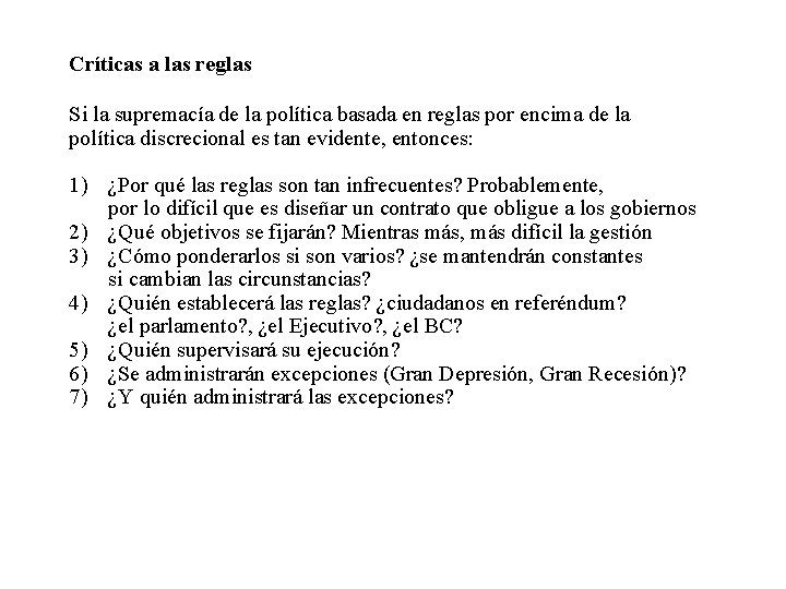 Críticas a las reglas Si la supremacía de la política basada en reglas por