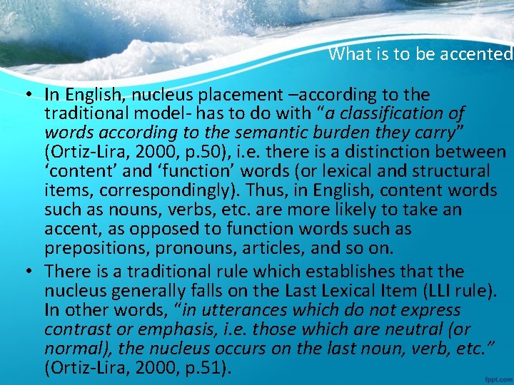 What is to be accented • In English, nucleus placement –according to the traditional