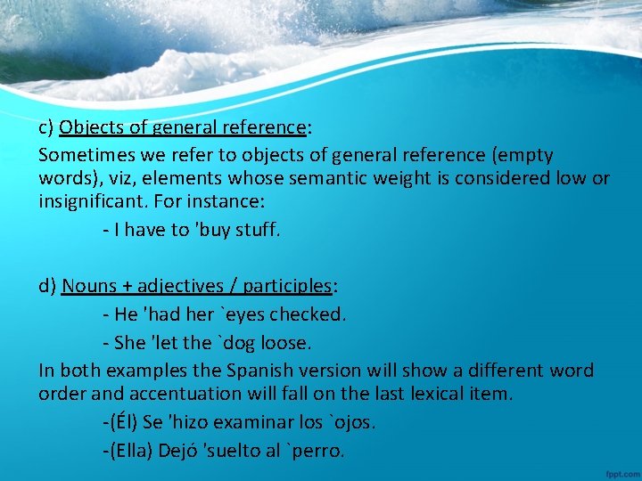 c) Objects of general reference: Sometimes we refer to objects of general reference (empty