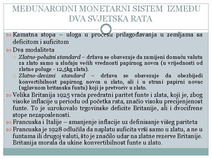 MEĐUNARODNI MONETARNI SISTEM IZMEĐU DVA SVJETSKA RATA Kamatna stopa – uloga u procesu prilagođavanja