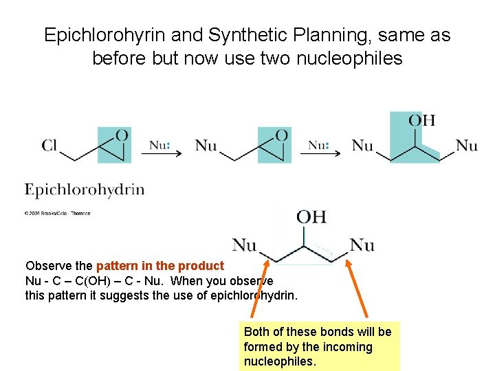 Epichlorohyrin and Synthetic Planning, same as before but now use two nucleophiles Observe the