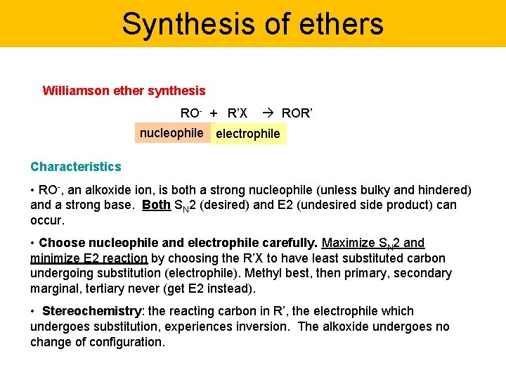 Synthesis of ethers Williamson ether synthesis RO- + R’X ROR’ nucleophile electrophile Characteristics •
