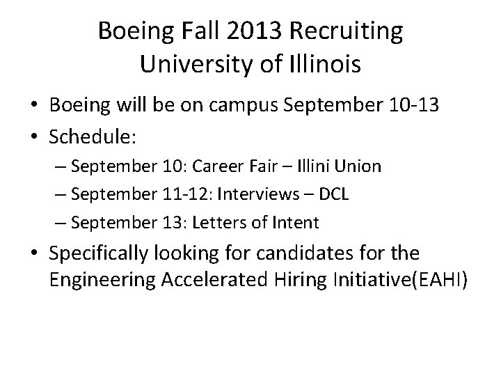 Boeing Fall 2013 Recruiting University of Illinois • Boeing will be on campus September