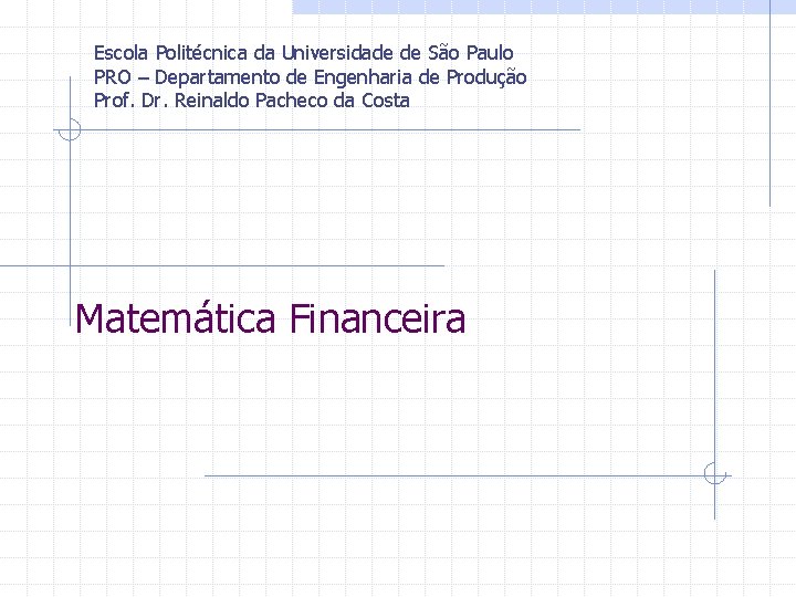 Escola Politécnica da Universidade de São Paulo PRO – Departamento de Engenharia de Produção