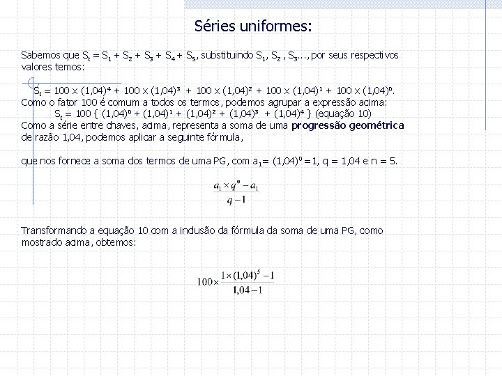 Séries uniformes: Sabemos que St = S 1 + S 2 + S 3