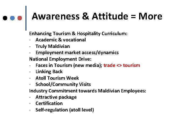 Awareness & Attitude = More Enhancing Tourism & Hospitality Curriculum: - Academic & vocational
