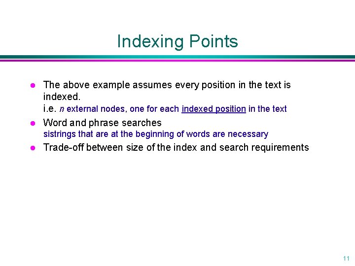 Indexing Points l l The above example assumes every position in the text is Indexing Points l l The above example assumes every position in the text is
