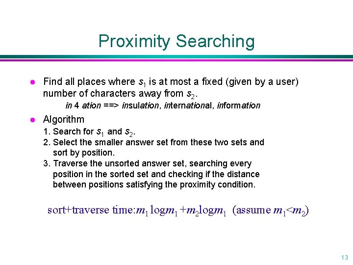 Proximity Searching l Find all places where s 1 is at most a fixed Proximity Searching l Find all places where s 1 is at most a fixed