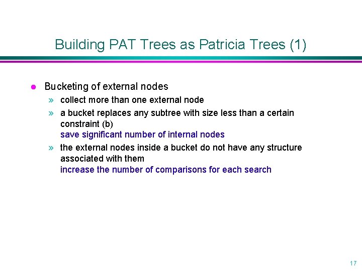 Building PAT Trees as Patricia Trees (1) l Bucketing of external nodes » collect Building PAT Trees as Patricia Trees (1) l Bucketing of external nodes » collect