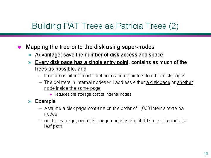Building PAT Trees as Patricia Trees (2) l Mapping the tree onto the disk Building PAT Trees as Patricia Trees (2) l Mapping the tree onto the disk
